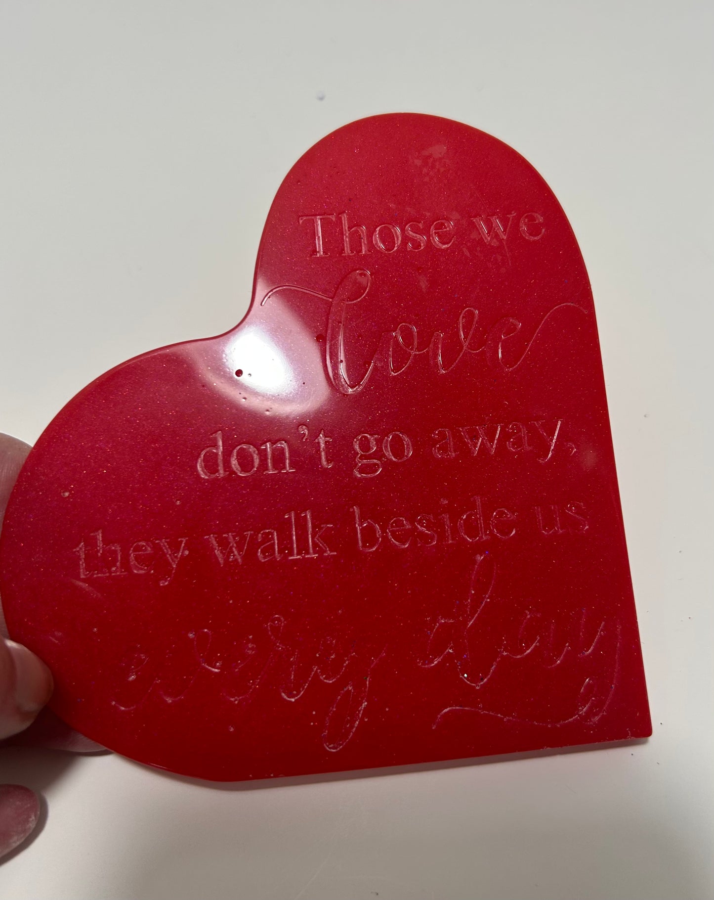 Those we love don’t go away they walk beside us everyday